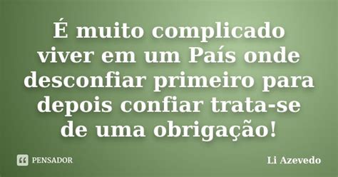 É muito complicado viver em um País Li Azevedo Pensador