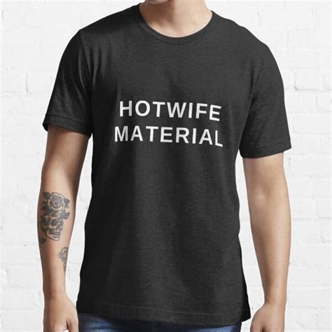 Hotwife Material T Shirt For Sale By Jessydesigns Redbubble