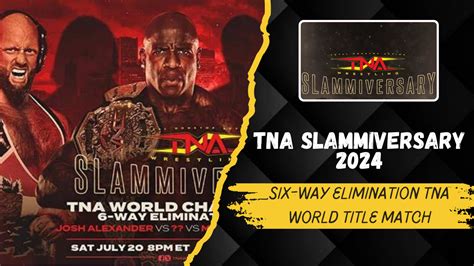 Tna Slammiversary Is All Set For Six Way Elimination Tna World