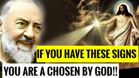 PADRE PIO You Are A Chosen One If You Have These Powerful Signs