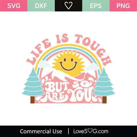 Life Is Tough But So Are You SVG Cut File Lovesvg