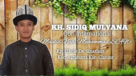 Terbaru Kh Sidiq Mulyana Qori International Cintaalqur An