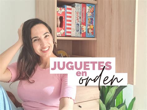 CÓmo Ordenar Los Juguetes ⭐️ Orden Y Organización Con Niños ⭐️ Ordeno