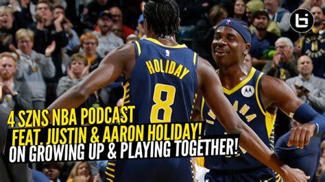 4 SZNS Podcast w/ Indiana Pacers and Brothers Justin & Aaron Holiday ...