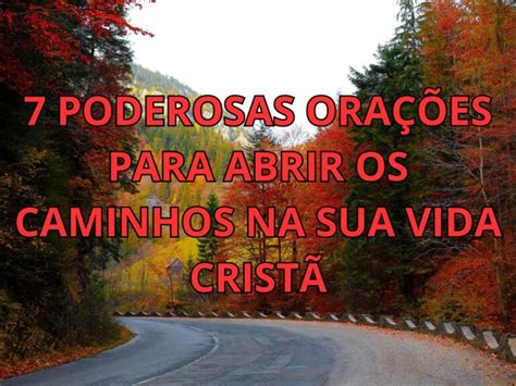 7 Poderosas Orações para Abrir os Caminhos na Sua Vida Cristã Minuto