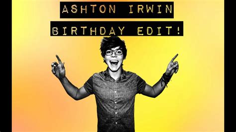 Ashton Irwin Birthday Edit Youtube