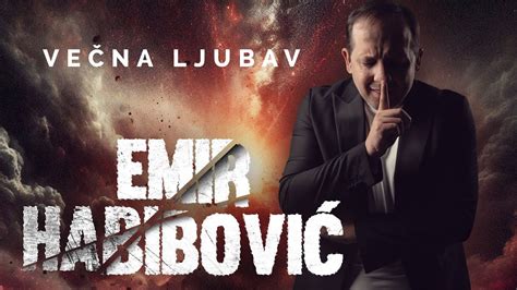 EMIR HABIBOVIC VECNA LJUBAV OFFICIAL VIDEO 2024 YouTube