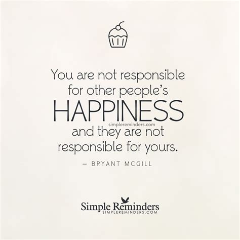 I Am Not Responsible For Your Happiness Quotes Shortquotescc