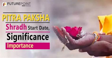 Pitru Paksha Shradh Start Date Significance And Importance