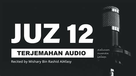 Juz 12 Al Quran Terjemahan Audio Bahasa Indonesia Mishary Bin Rashid