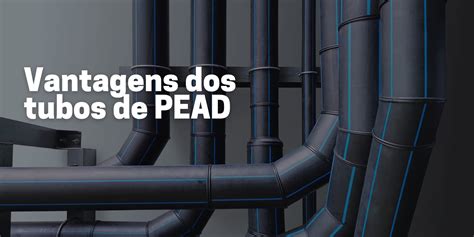 Quais São As Vantagens De Utilizar Os Tubos De Pead Imake