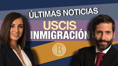 ÚLTIMAS NOTICIAS DE INMIGRACIÓN USCIS YouTube