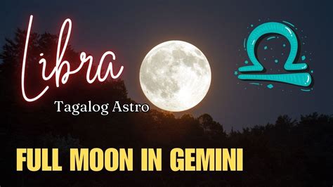 ♎ Libra Ano Ang Pagbabagong Hatid Sayo Ng Fullmooningemini 🌕 Tagalog Astro Tarot Reading 🌠