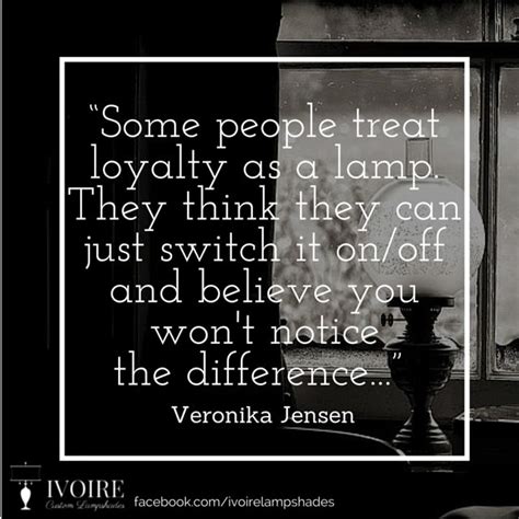 QOTD Some People Treat Loyalty As A Lamp They Think They Can Just