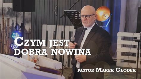 Czym Jest Dobra Nowina Pastor Marek G Odek Nabo E Stwo