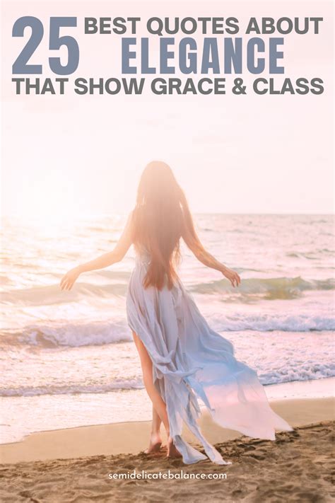 25 Best Quotes About Elegance That Show Grace And Class Semi Delicate