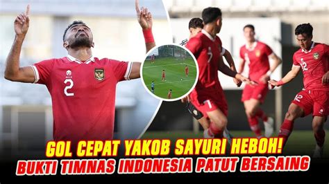 TIMNAS MULAI BERKEMBANG GOL CEPAT YAKOB SAYURI JADI SOROTAN PELATIH