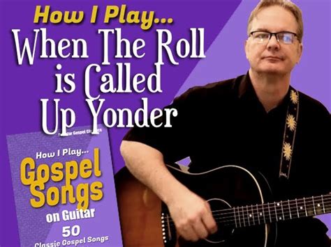 How I Play When The Roll Is Called Up Yonder On Guitar With Chords