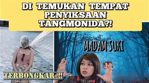 ditemukan lokas penyksan tangmonida atramsmisteri madamsuki