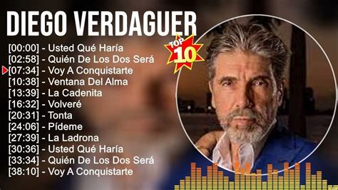 Diego Verdaguer Grandes éxitos ~ Los 100 Mejores Artistas Para Escuchar En 2022 Y 2023 Youtube