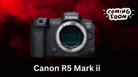 Canon R Mark Ii Release Date Price Specs Camera Clickz