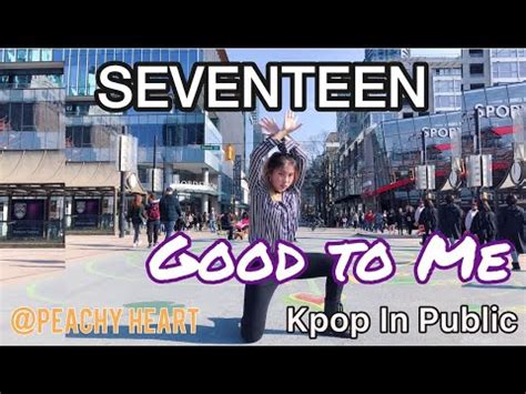 Kpop In Public Seventeen Good To Me Dance Cover Youtube