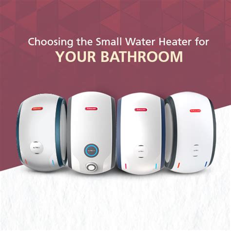 Choosing The Perfect Small Water Heater For Your Compact Bathroom Racold