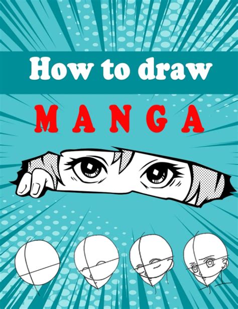 How To Draw Manga Master The Art Of Manga Drawing With Step By Step Your Complete Guide To