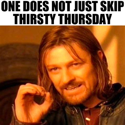 Thirsty Thursday Memes