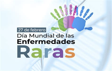 De Febrero D A Mundial De Las Enfermedades Raras Instituto De