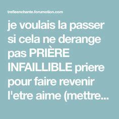 Je Voulais La Passer Si Cela Ne Derange Pas Pri Re Infaillible Priere