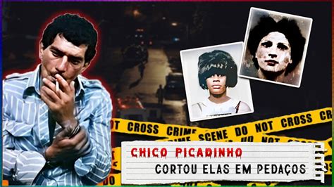 CHICO PICADINHO Assassino Cruel e Sádico Crimes Urbanos 4 YouTube