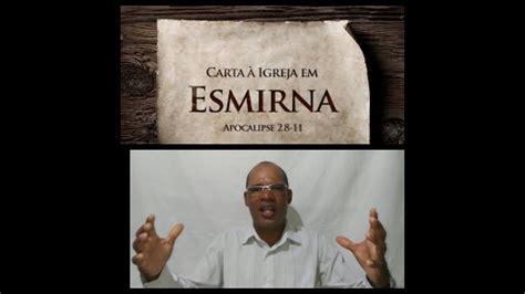 CARTA A IGREJA DE ESMIRNA APOCALIPSE 2 8 11 YouTube