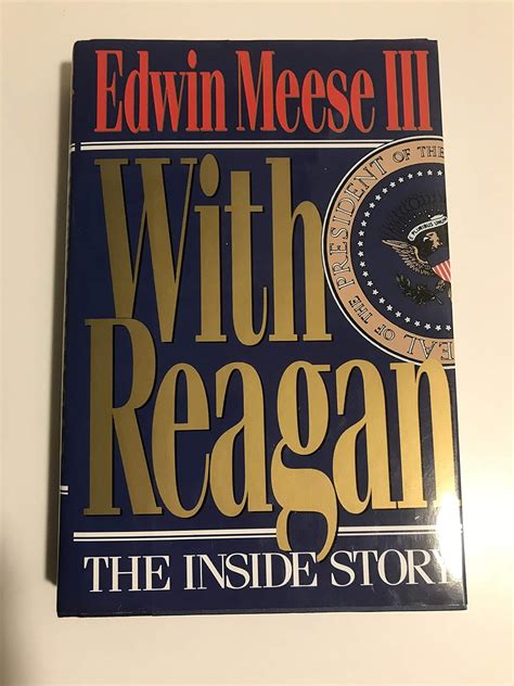 Amazon.com: With Reagan: The Inside Story: 9780895265227: Edwin Meese III: Books