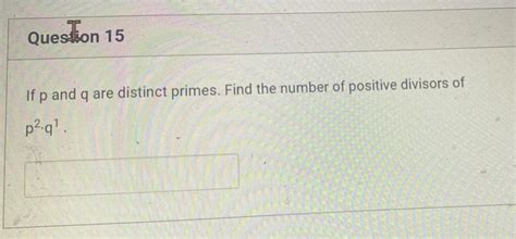 Solved Question If P And Q Are Distinct Primes Find The Chegg