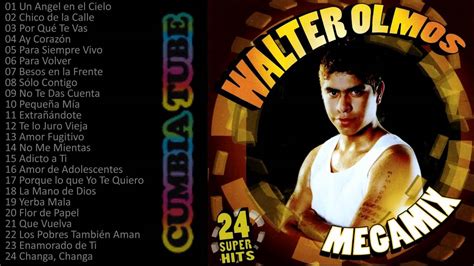 Walter Olmos Megamix De éxitos Enganchados Youtube