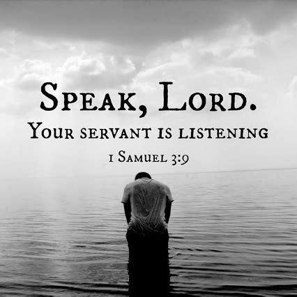 Speak Lord For Your Servant Is Listening