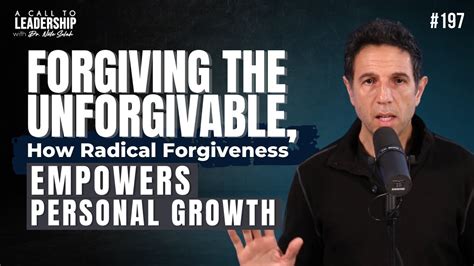 Forgiving The Unforgivable How Radical Forgiveness Empowers Personal