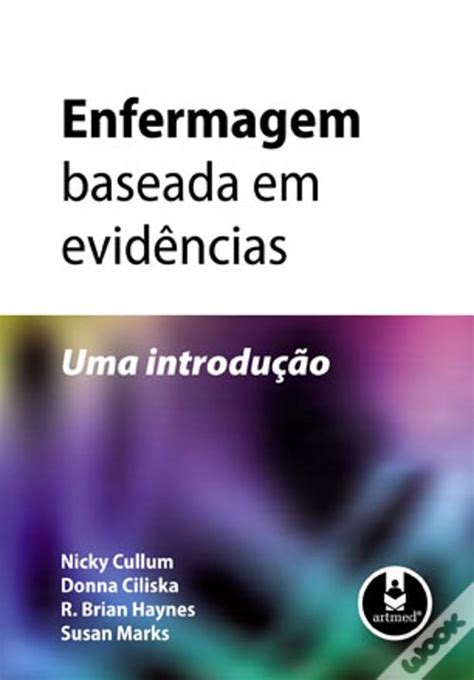 Enfermagem Baseada Em Evid Ncias Uma Introdu O De Nicky Cullum