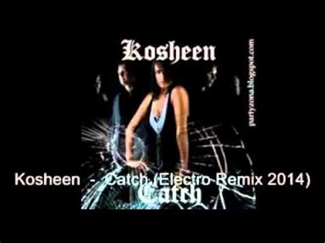 Kosheen Catch Electro Remix 2014 YouTube