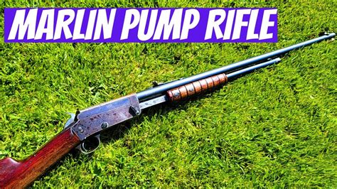 An Incredible 100yr Marlin Pump Rifle Youtube