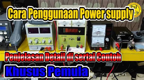 Tutorial Penggunaan Power Supply Khusus Pemula L Part L Power Supply