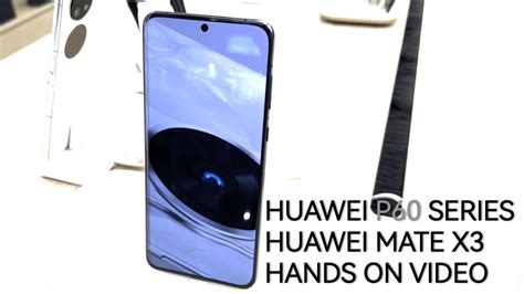 Cc Huawei P60 Series And Mate X3 Foldable Phones Hands On Video 【字幕