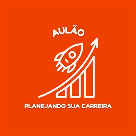 Aul O Planejando Sua Carreira