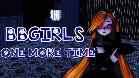 MMD BBGIRLS ONE MORE TIME YouTube