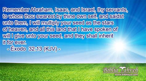 Éxodo 3213 Kjv Remember Abraham Isaac And Israel Thy Ser