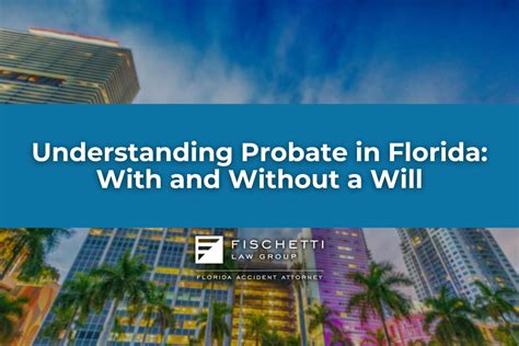 What Is Probate In Florida Florida Probate Process Law