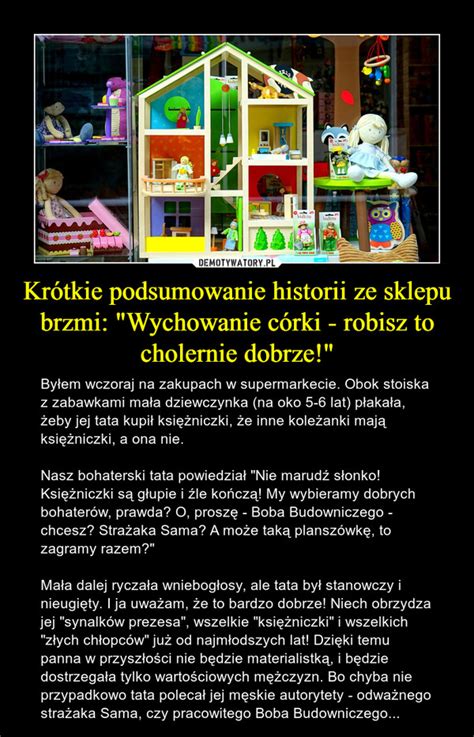 Krótkie podsumowanie historii ze sklepu brzmi Wychowanie córki