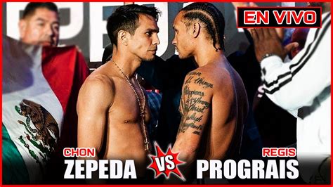 En Vivo Chon Zepeda Vs Regis Prograis Youtube