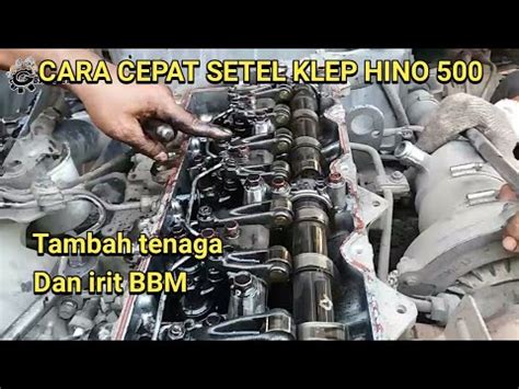 Cara Setel Klep Katup Hino Tambah Tenaga Dan Irit Bbm